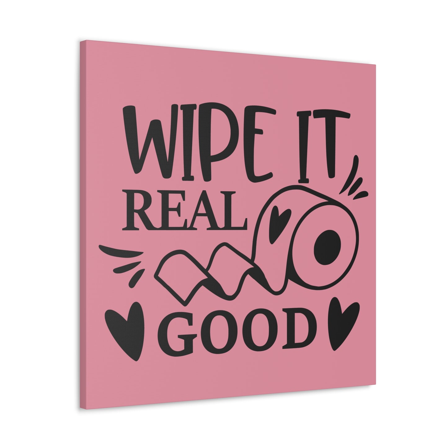 Wipe It Real Good Canvas Square Wraps w/o Frame