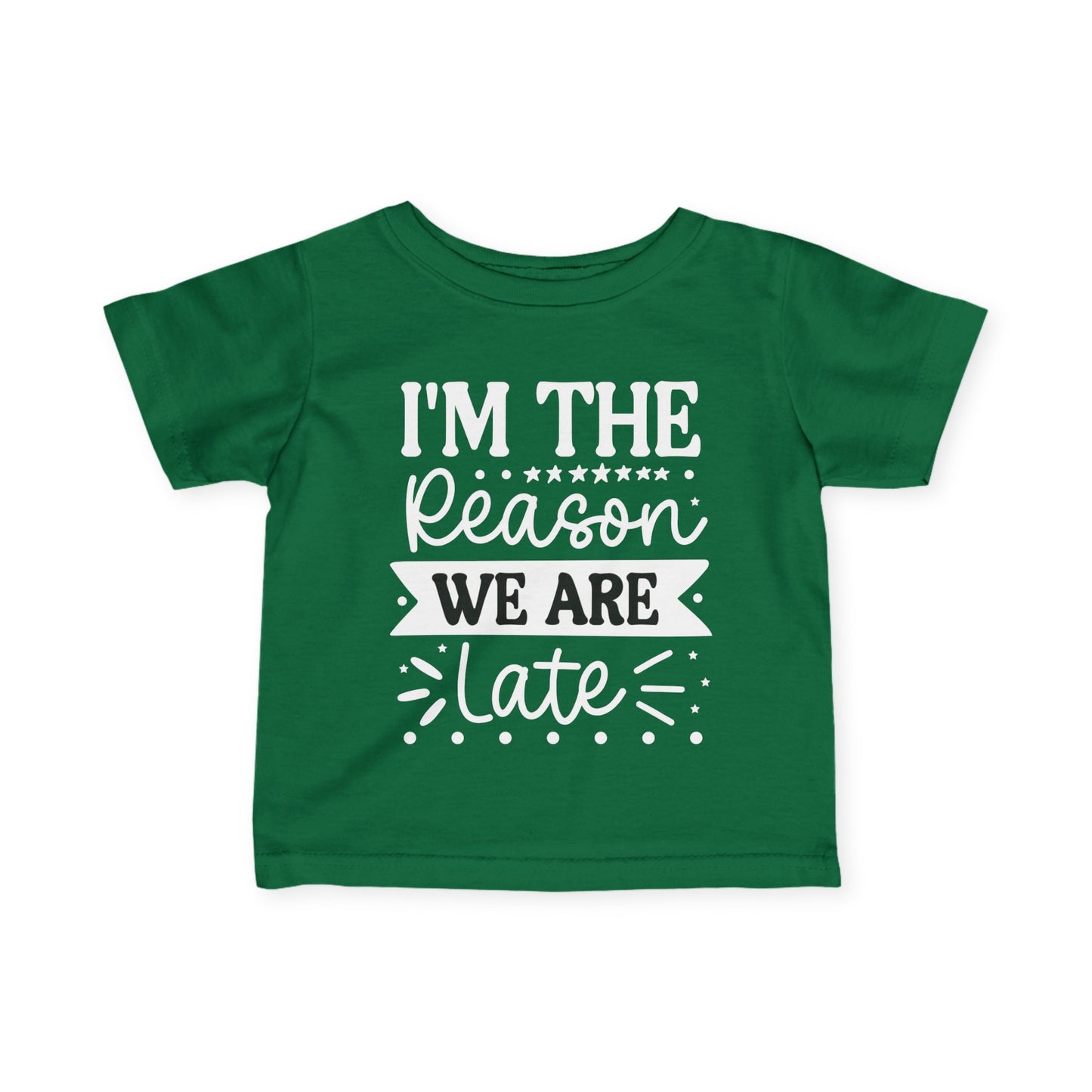 I'm The Reason We Are Late Infant Soft T-Shirt