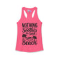 Nothing Soothes the Soul LIke A Walk on the Beach Women's Ideal Racerback Tank
