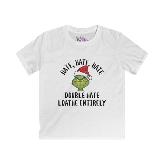 Hate, Hate, Hate, Double Hate, Loathe Entirely-Grinch Youth Softstyle Tee