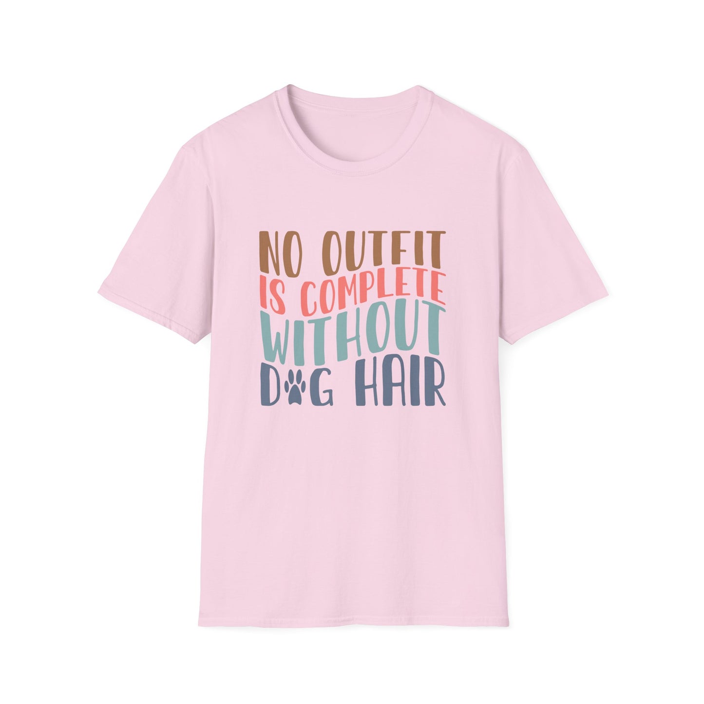 No Outfit is Complete Without Dog Hair T-shirt