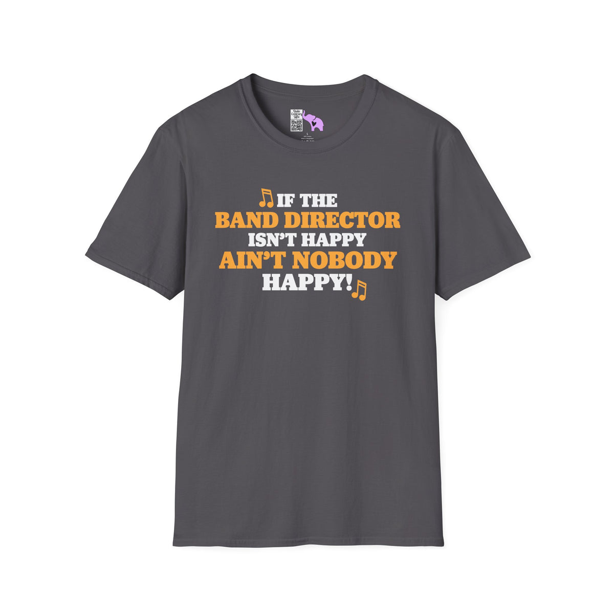 If The Band Director Isn't Happy Ain't Nobody Happy Adult T-shirt