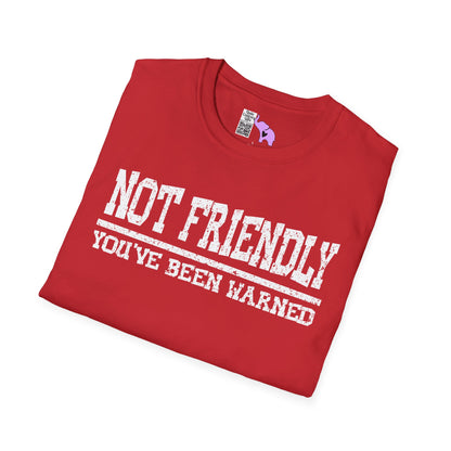 Not Friendly You've Been Warned Adult T-shirt