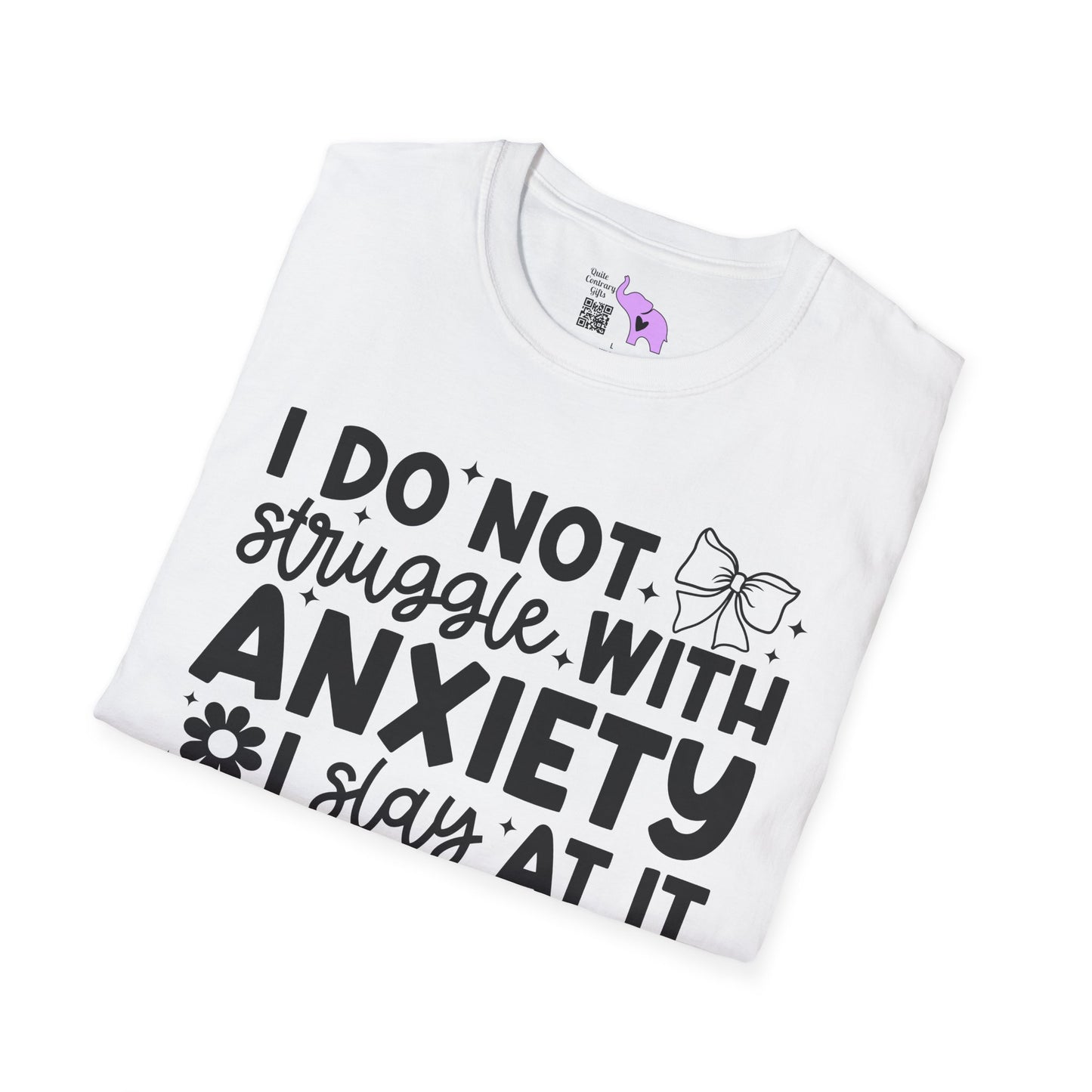 I Do Not Struggle With Anxiety I Slay At It Adult T-shirt