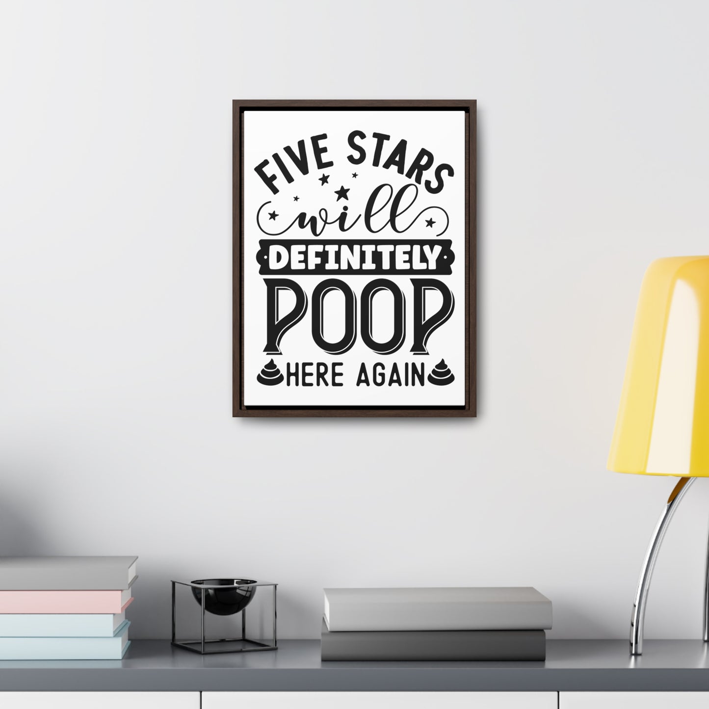 Five Stars... Will Definetly Poop Here Again Canvas Wraps, Vertical Frame