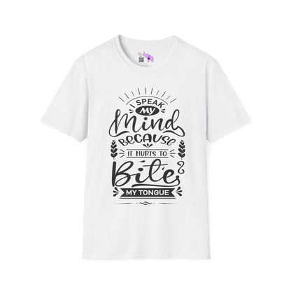 I Speak My Mind Because It Hurts To Bite My Tongue T-shirt