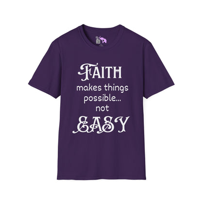 Faith Makes Things Possible... Not Easy Adult T-shirt