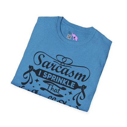 Sarcasm; I Sprinkle That Stuff On Everything T-shirt