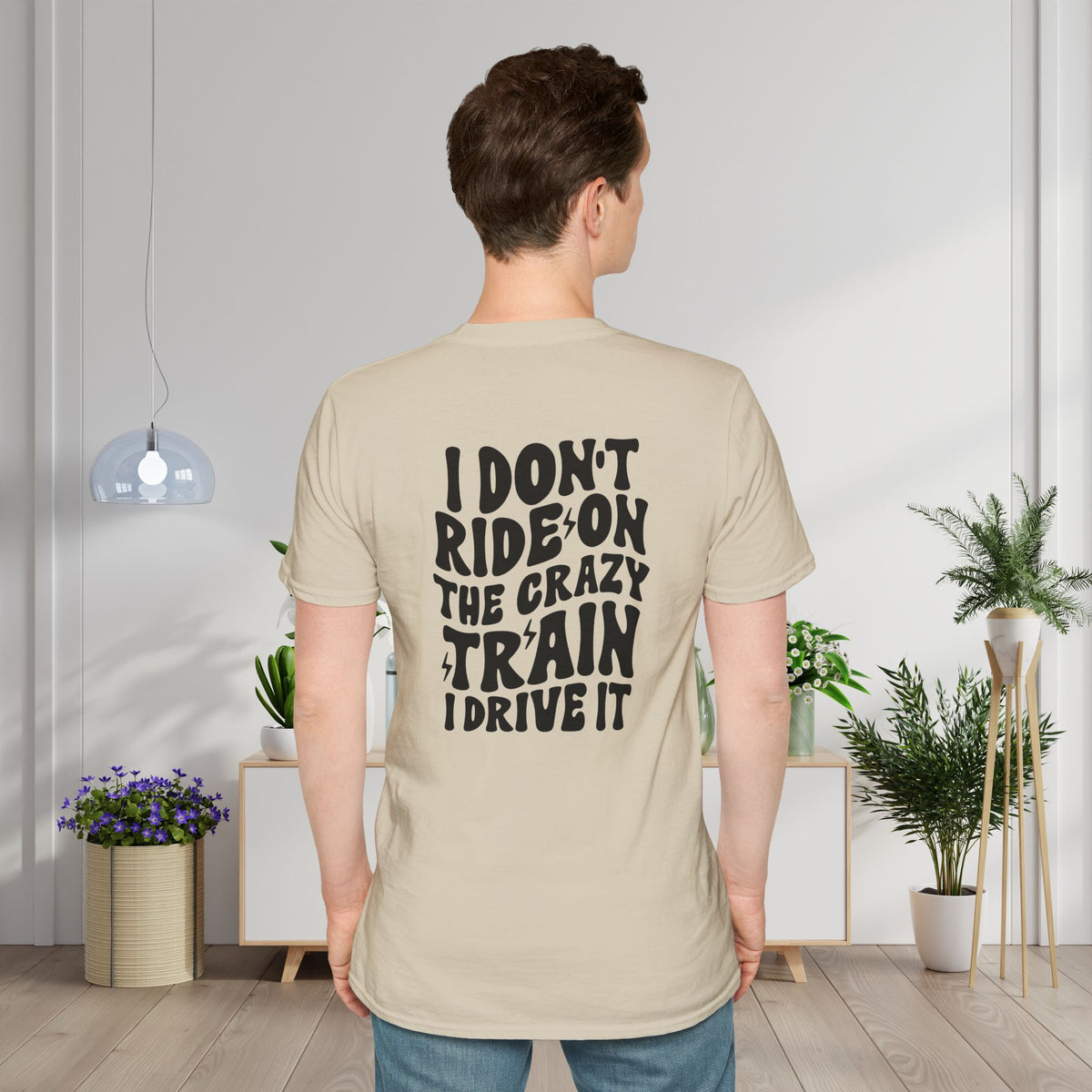 I Don't Ride On The Crazy Train I Drive It Adult T-shirt