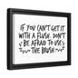 If You Can't Get It With A Flush Don't Be Afraid To Use The Brush Framed Canvas Bathroom Art