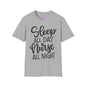Sleep All Day Nurse All Night Adult T-shirt