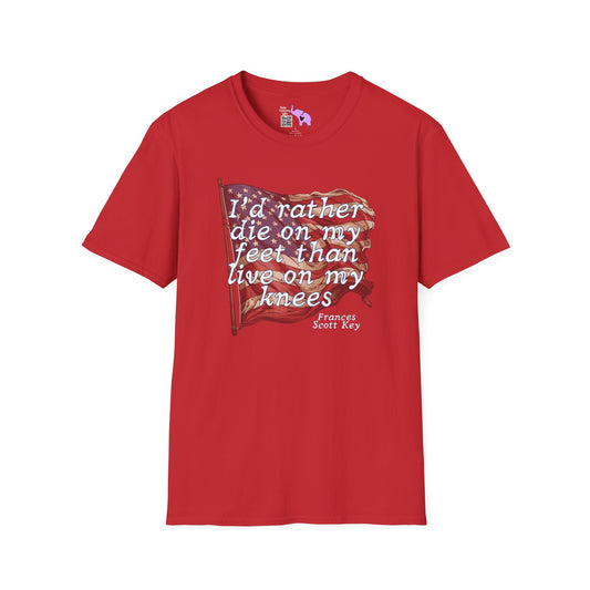 I'd Rather Die On My Feet Than Live On My Knees Adult T-shirt