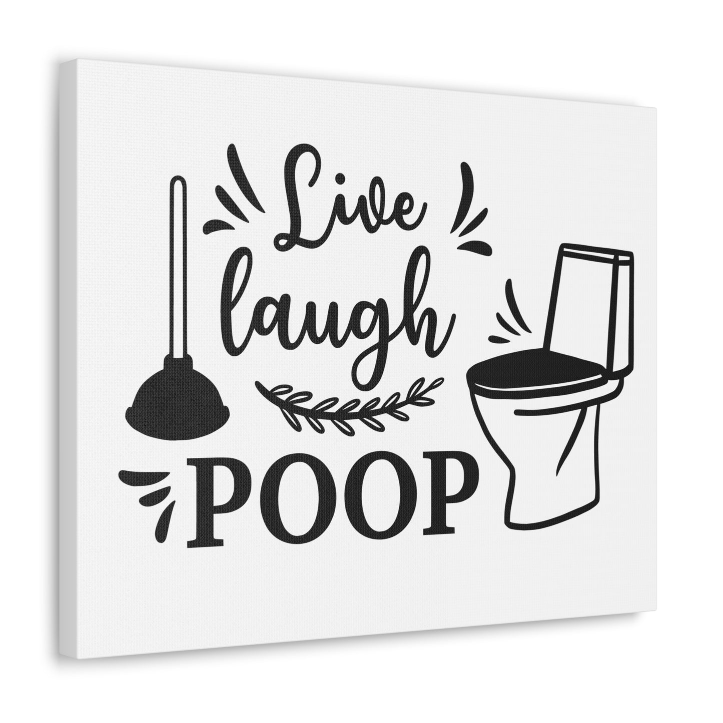 Live Laugh Poop Canvas Horizontal Wraps w/o Frame