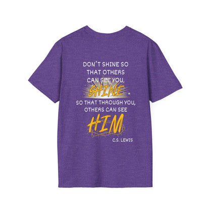 Don't Shine So That Others Can See You, Shine So That Through You, Others Can See HIM Adult T-shirt