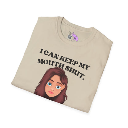 I Can Keep My Mouth Shut, But You Can Read The Subtitles On My Face T-shirt