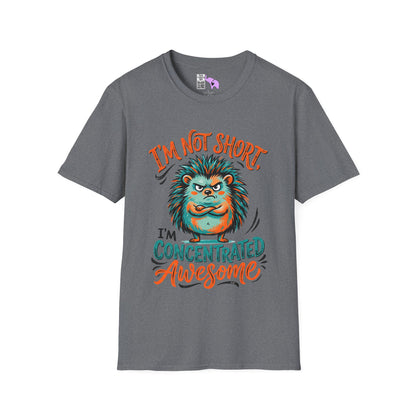 ""I'm Not Short I'm Concentrated Awesome Adult T-shirt