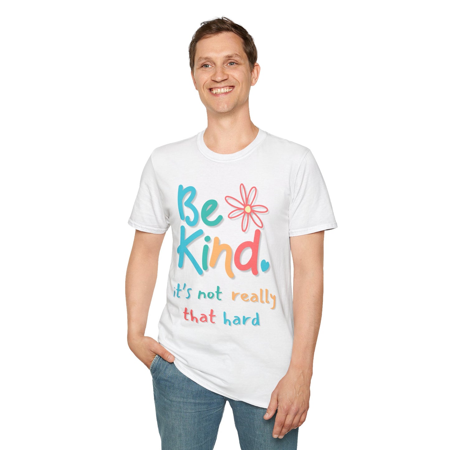 Be Kind. It's Not That Hard T-shirt