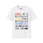 ""Think For A Better Life Work For A Better Life Take a Break to Look After The Two Adult T-shirt