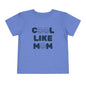 Cool Like Mom Toddler Tee