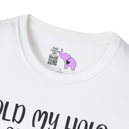 ""Hold My Halo I'm About To Do Unto Others... Adult T-shirt