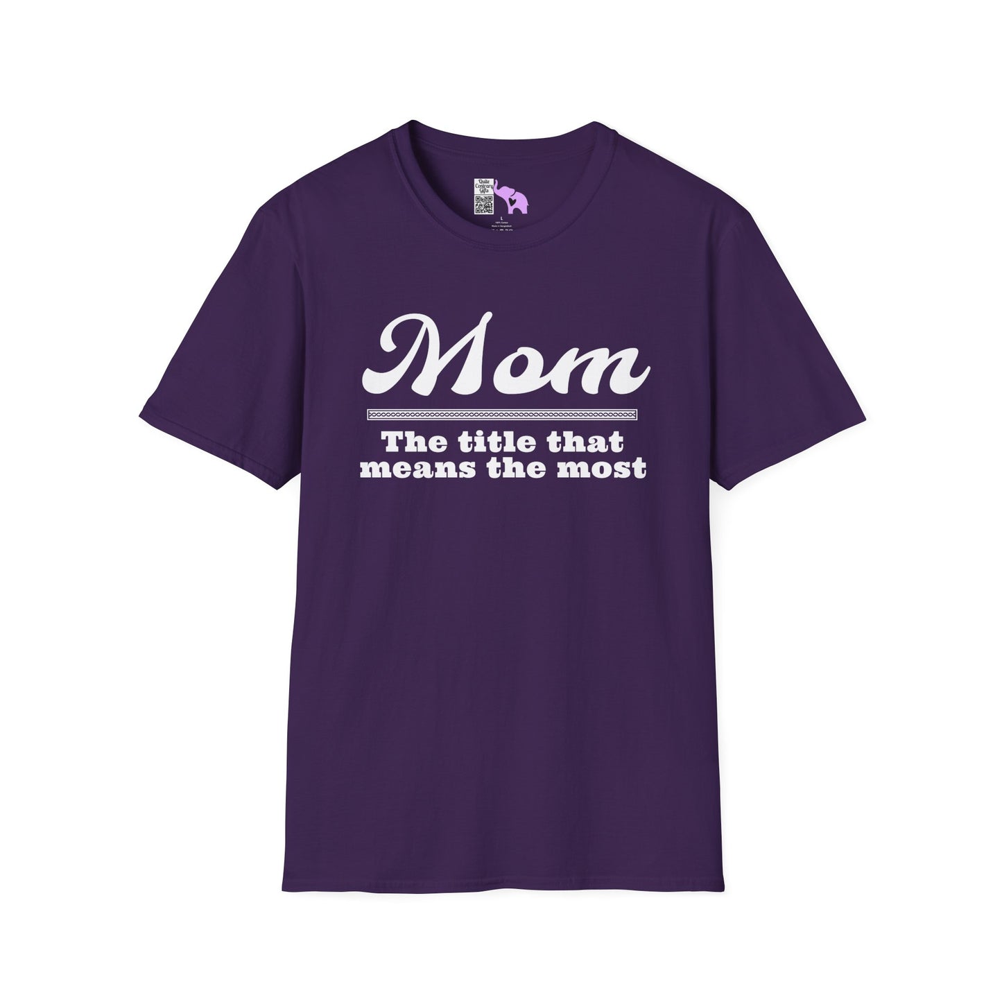 Mom The Title That Means The Most Adult T-shirt
