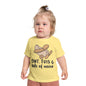 Dirt, Toys, & Lots of Noise Infant T-Shirt