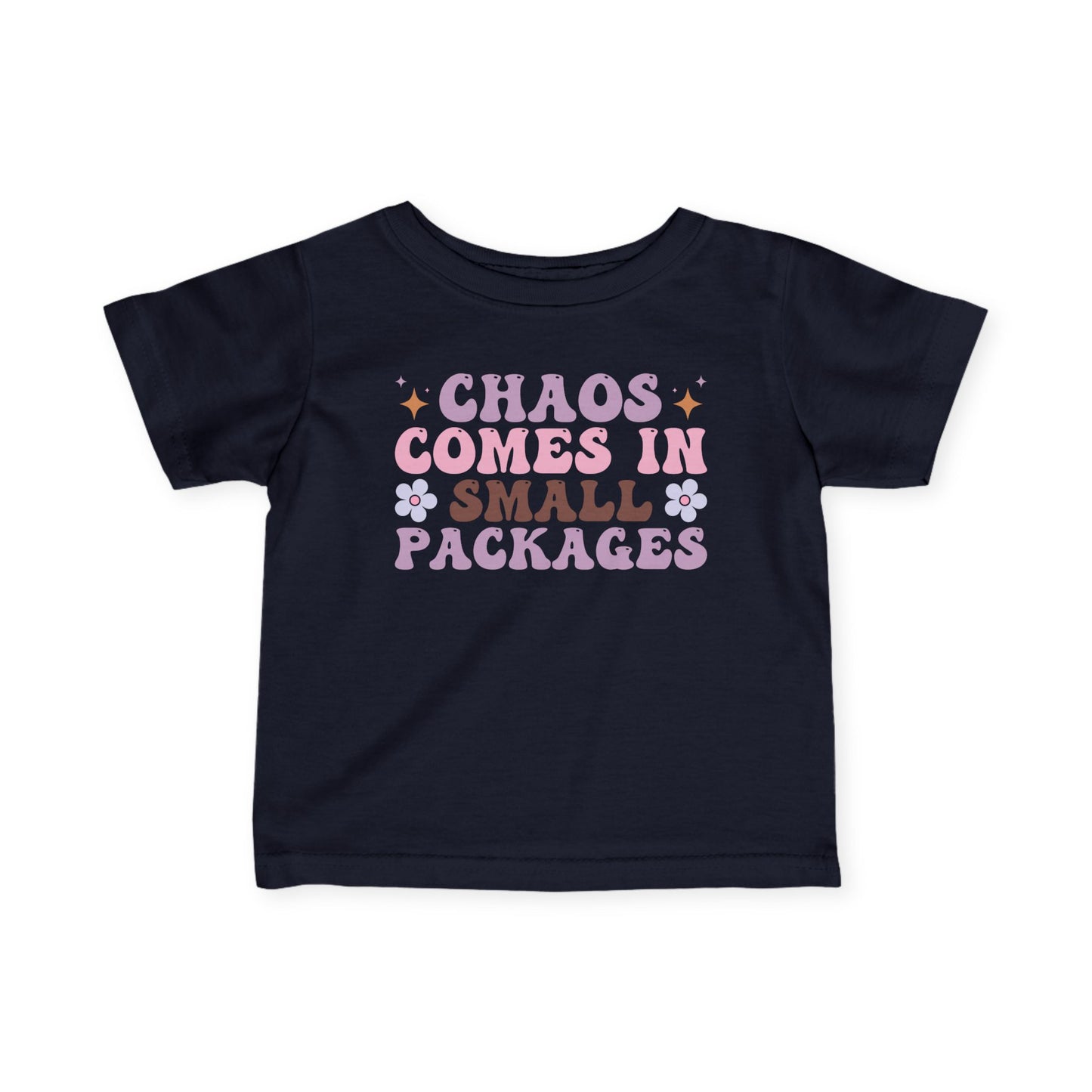 Chaos Comes In Small Packages Infant Soft T-Shirt