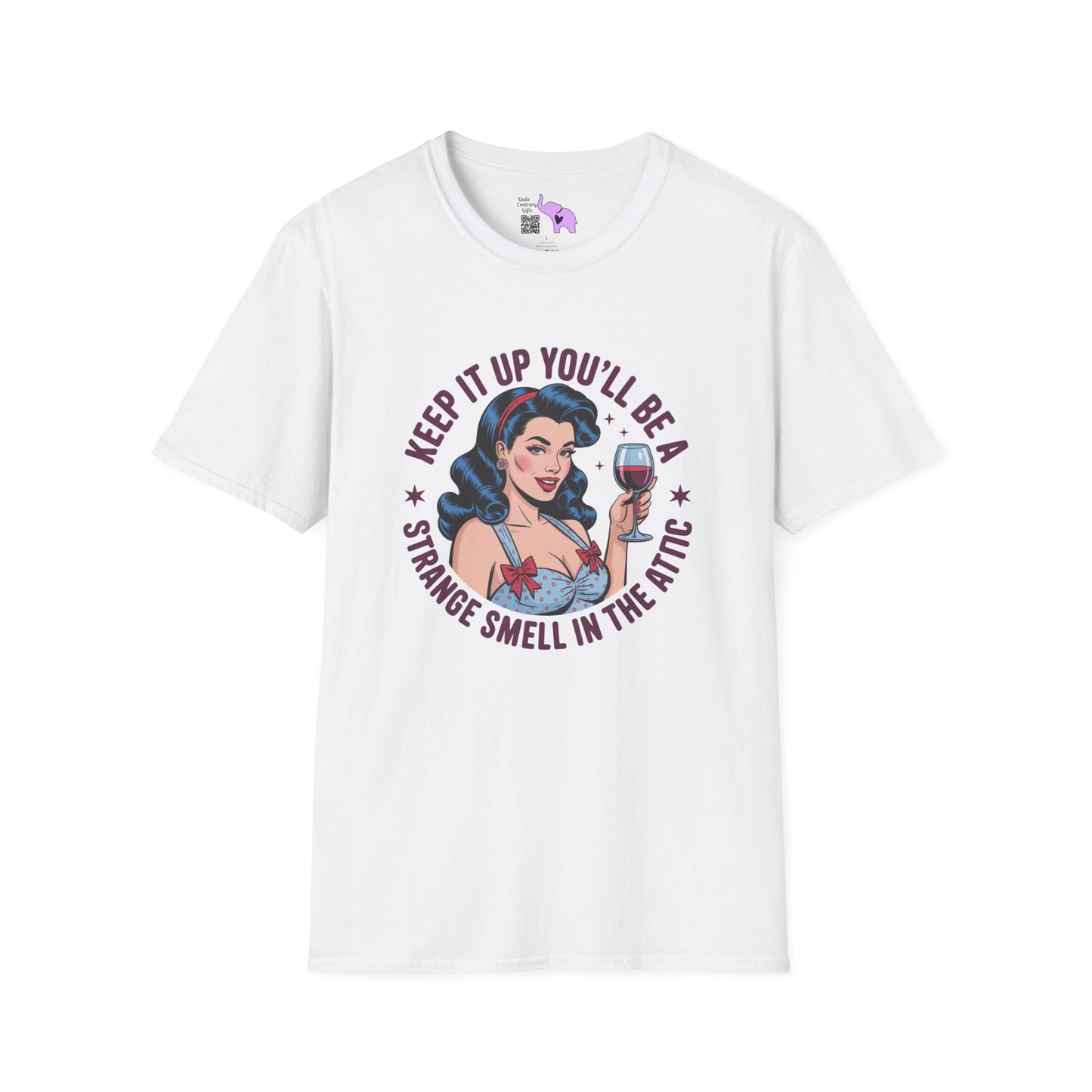 Keep It Up You'll Be A Strange Smell In The Attic Adult T-shirt