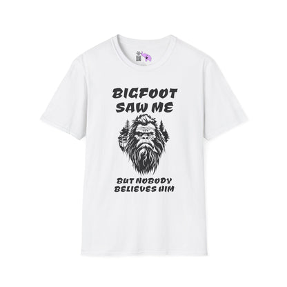 Bigfoot Saw Me But Nobody Believed Him Adult T-shirt