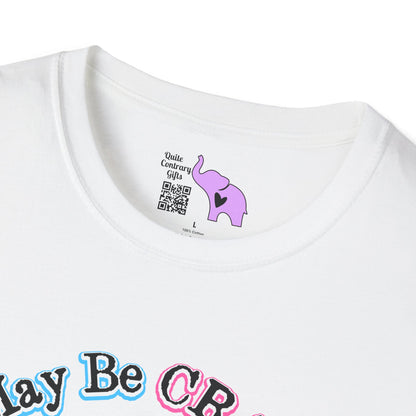 I May Be Crazy But Far Better Than Stupid Adult T-shirt