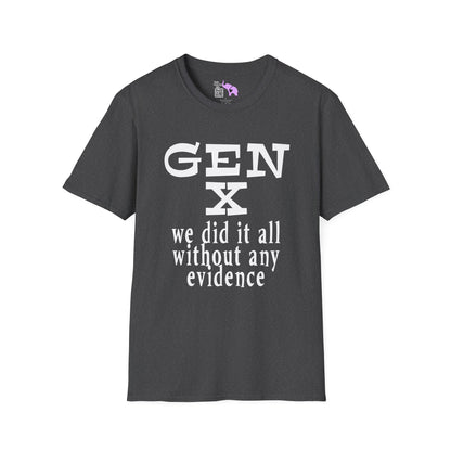 Gen X We Did It All Without Any Evidence Adult T-shirt