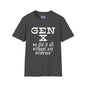 Gen X We Did It All Without Any Evidence Adult T-shirt