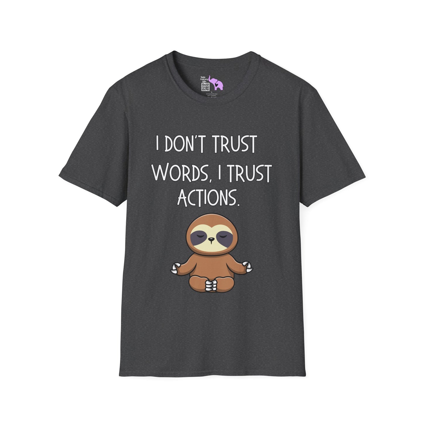 I Don't Trust Words, I Trust Actions w/Sloth Adult T-shirt