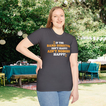If The Band Director Isn't Happy Ain't Nobody Happy Adult T-shirt