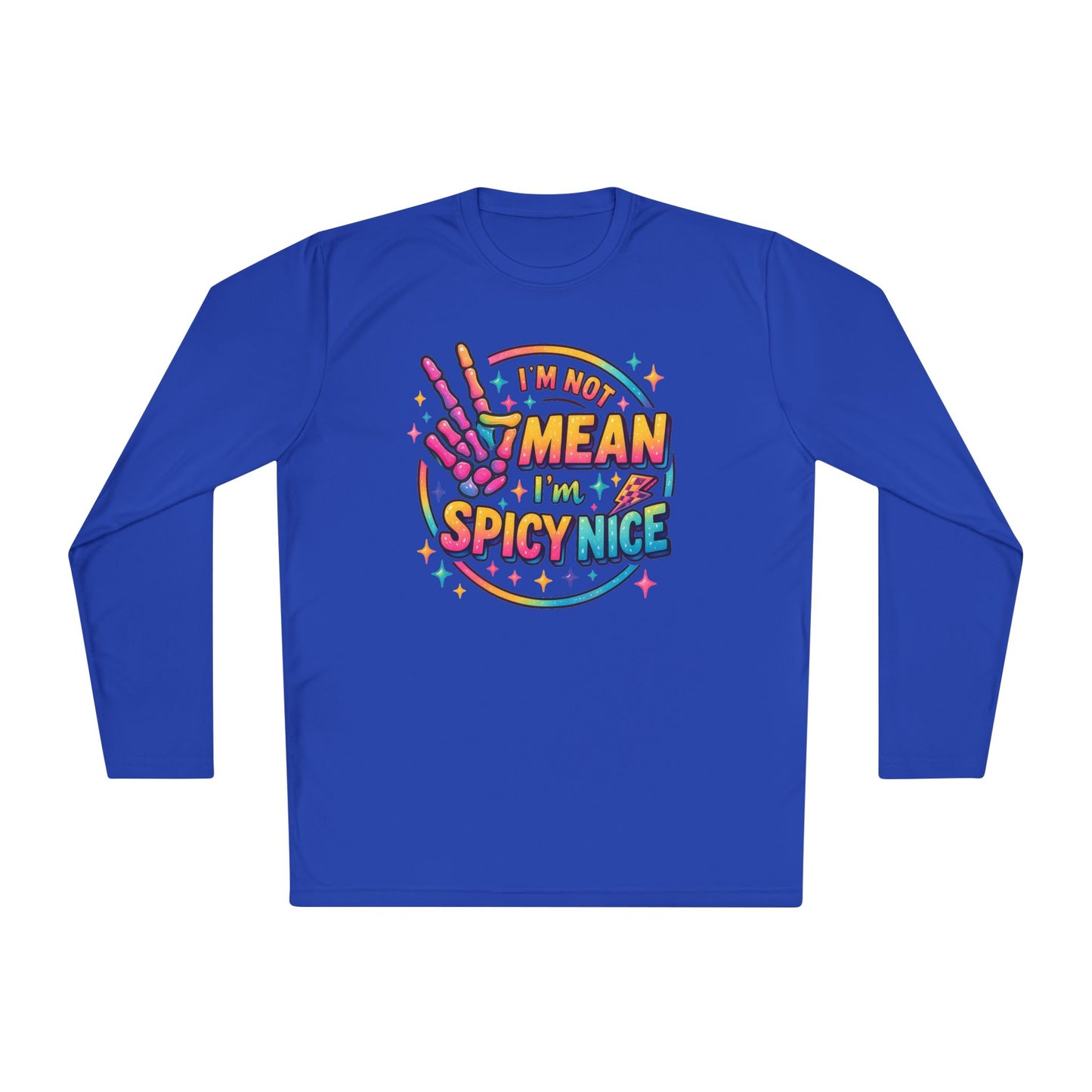 I'm Not Mean I'm Spicy Nice Adult Long Sleeve Tee