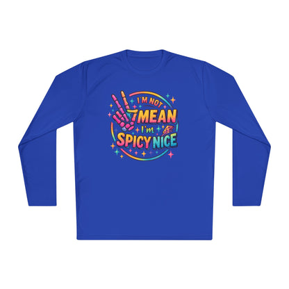 I'm Not Mean I'm Spicy Nice Adult Long Sleeve Tee