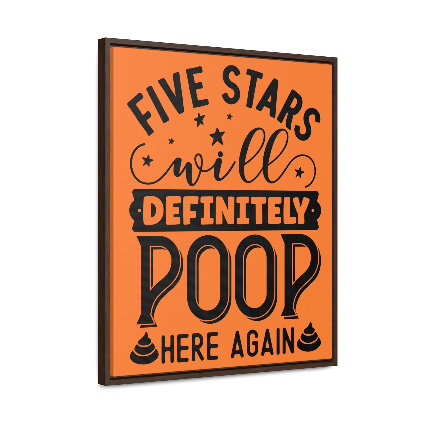 Five Stars... Will Definetly Poop Here Again Canvas Wraps, Vertical Frame