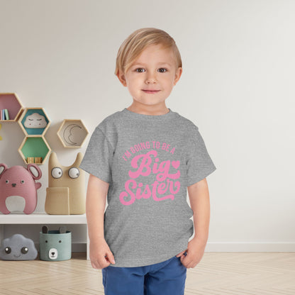 I'm Going To Be A Big Sister (Pink Script) Toddler Tee