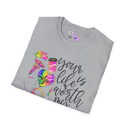 Your Life Is Worth My Time (Nurse) Adult T-shirt