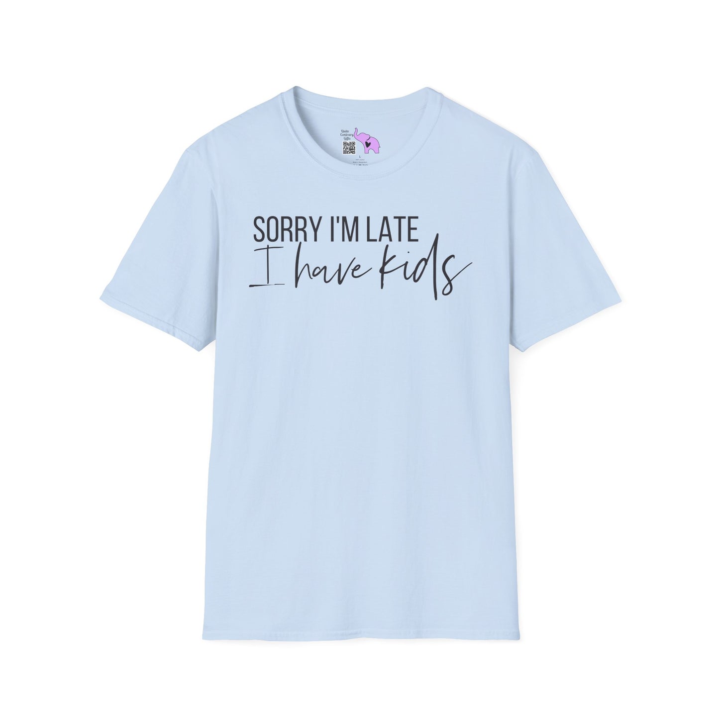 Sorry I'm Late I Have Kids Adult T-shirt
