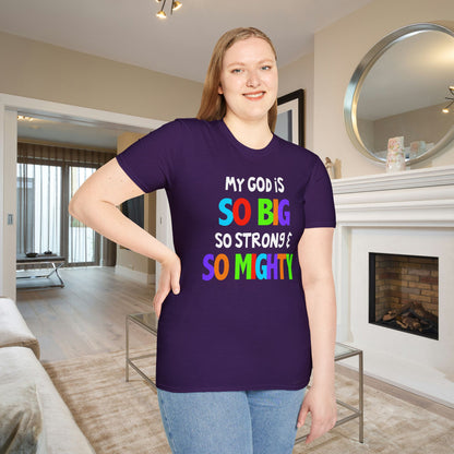 My God is So Big, So Strong, & So Mighty Adult T-shirt