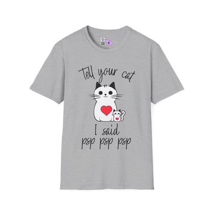 Tell Your Cat I Said Psp Psp Psp Adult T-shirt