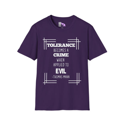 Tolerance Becomes A Crime When Applied to Evil Adult T-shirt