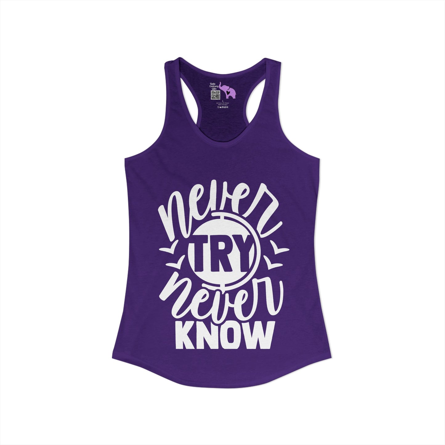 Never Try Never Know Women's Ideal Racerback Tank