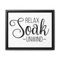 Relax, Soak, Unwind Canvas Wraps, Horizontal Frame