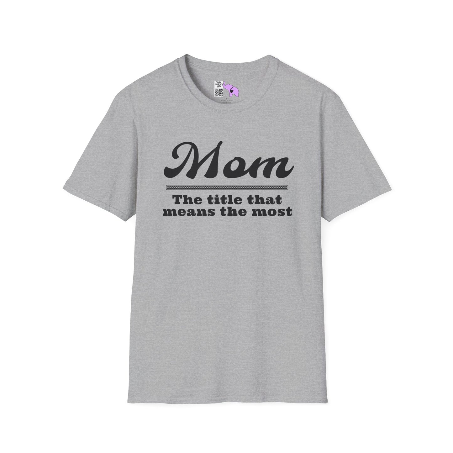 Mom The Title That Means The Most Adult T-shirt