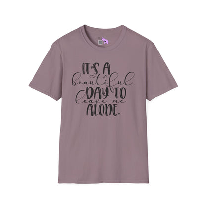 It's A Beautiful Day To Leave Me Alone Adult T-shirt