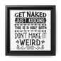 Get Naked Just Kidding This Is A Half Bath... Canvas Bathroom Art