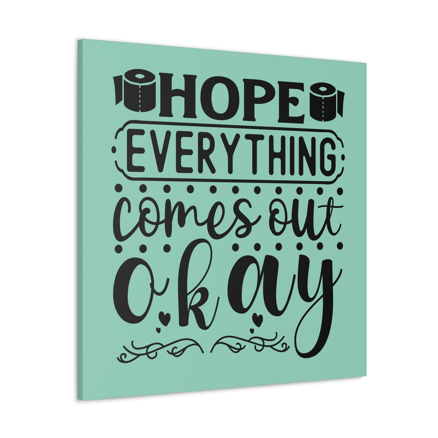 Hope Everything Comes Out Okay 2 Canvas Square Wraps w/o Frame