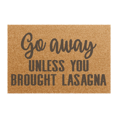 Go Away Unless You Brought Lasagna Coconut Fiber Doormat